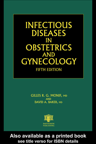 Infectious Diseases in Obstetrics and Gynecology, fifth Edition (Infectious Diseases in Obstetrics & Gynecology)