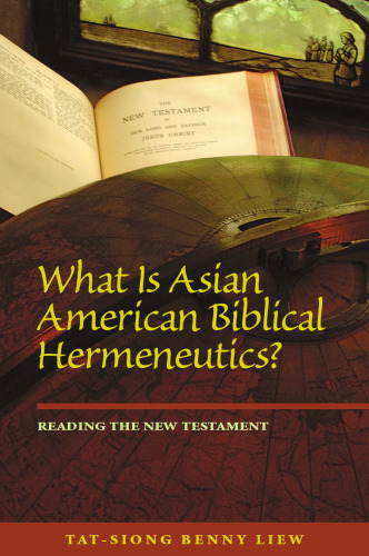 What is Asian American Biblical Hermeneutics?: Reading the New Testament