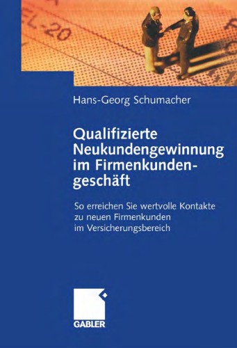 Qualifizierte Neukundengewinnung im Firmenkundengeschaft: So erreichen Sie wertvolle Kontakte zu neuen Firmenkunden im Versicherungsbereich