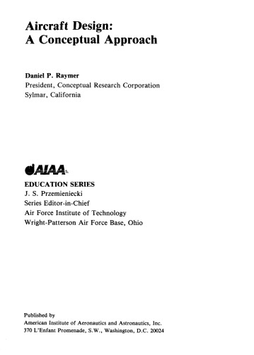 Aircraft Design: A Conceptual Approach (Aiaa Education Series)