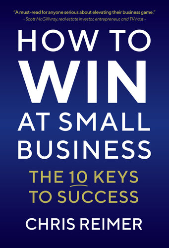 How to Win at Small Business: The 10 Keys to Success