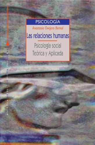 Las relaciones humanas. Psicologia social teorica y aplicada