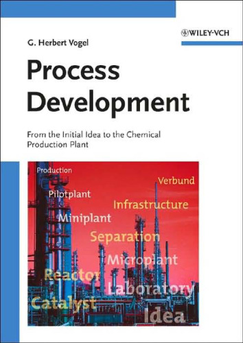 Process Development : From the Initial Idea to the Chemical Production Plant