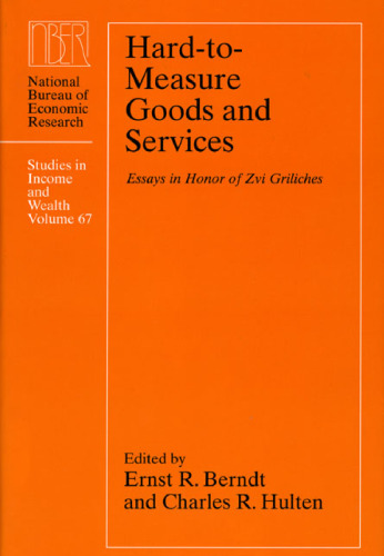 Hard-to-Measure Goods and Services: Essays in Honor of Zvi Griliches (National Bureau of Economic Research Studies in Income and Wealth)