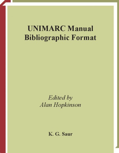 UNIMARC Manual: Bibliographic Format (Ifla Series on Bibliographic Control)