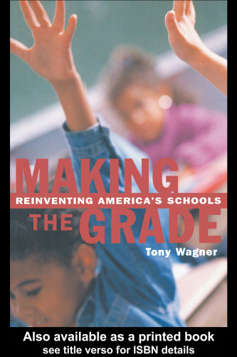 Making the Grade: Reinventing America's Schools (Making the Grade)