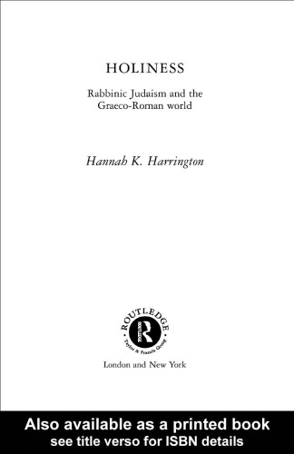 Holiness: Rabbinic Judaism and the Graeco-Roman World (Religion in the First Christian Centuries)