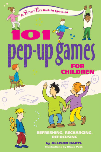 101 Pep-up Games for Children: Refreshing, Recharging, Refocusing (SmartFun Activity Books)