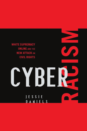 Cyber Racism: White Supremacy Online and the New Attack on Civil Rights (Perspectives in a Multiracial America)