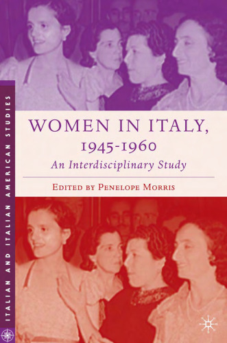 Women in Italy, 1945-1960: An Interdisciplinary Study (Italian & Italian American Studies)