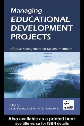 Managing Educational Development Projects: Effective Management for Maximum Impact (Staff and Educational Development Series)