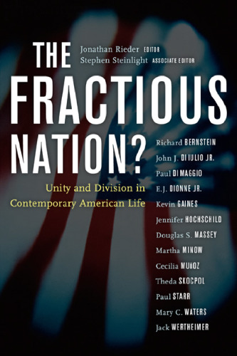 The Fractious Nation?: Unity and Division in Contemporary American Life