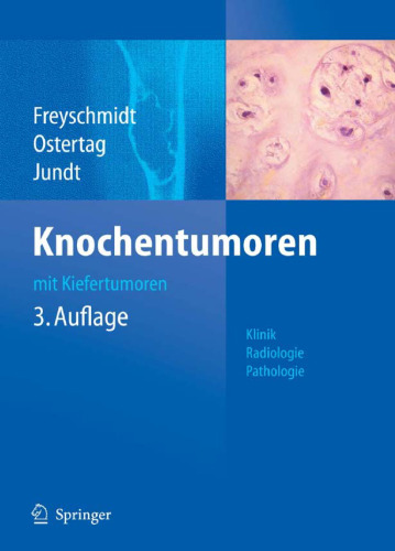 Knochentumoren mit Kiefertumoren: Klinik - Radiologie - Pathologie 3. Auflage