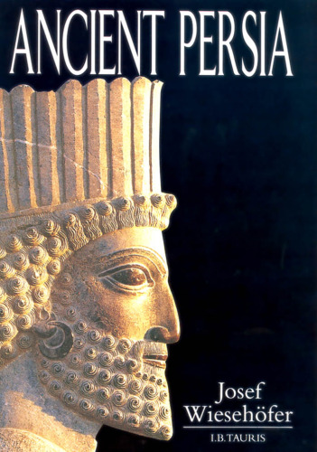 Ancient Persia: From 550 BC to 650 AD