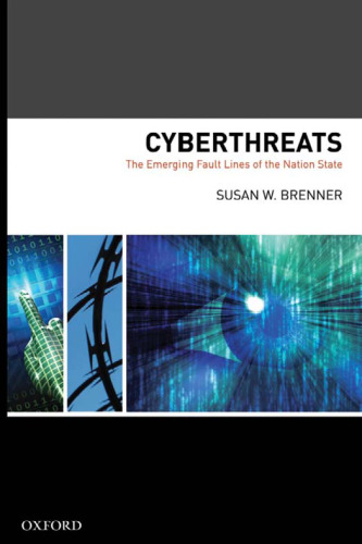 Cyberthreats: The Emerging Fault Lines of the Nation State