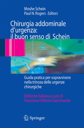 Chirurgia addominale d'urgenza: il buon senso di Schein: Guida pratica per sopravvivere nella trincea delle urgenze chirurgiche