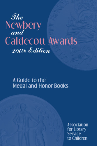 The Newbery and Caldecott Awards 2008: A Guide to the Medal Honor Books