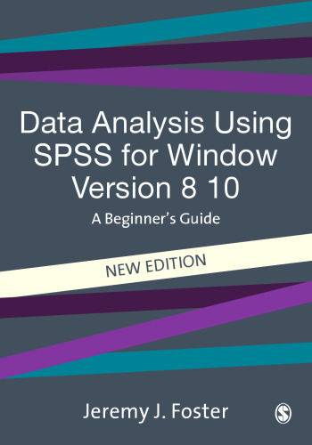 Data Analysis Using SPSS for Windows Versions 8 - 10: A Beginner's Guide