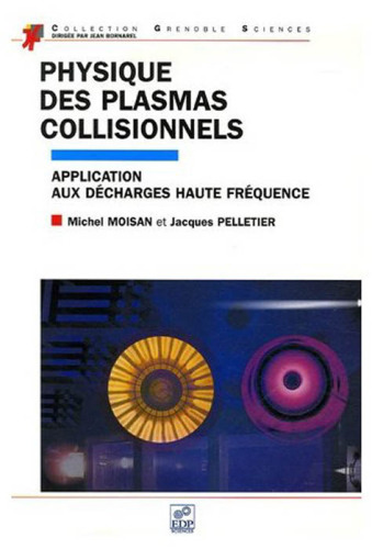 Physique des plasmas collisionnels : Application aux decharges haute frequence