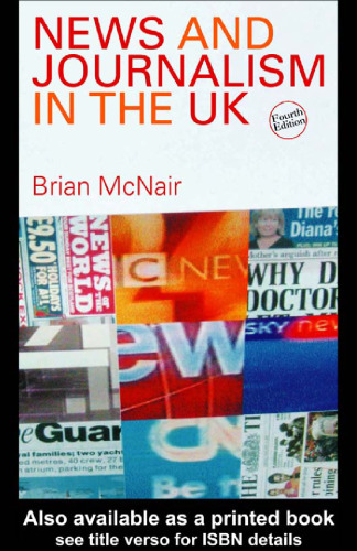 News and Journalism in the UK: A Textbook (Communication and Society)