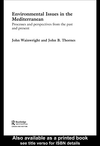 Environmental Issues in the Mediterranean: Processes and Perspectives from the Past and Present (Routledge Studies in Physical Geography Andenvironment)