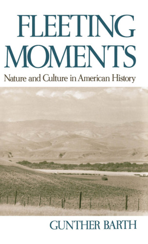 Fleeting Moments: Nature and Culture in American History