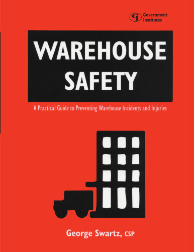 Warehouse Safety: A Practical Guide to Preventing Warehouse Incidents and Injuries