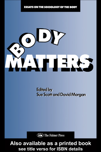 Body Matters: Essays on the Sociology of the Body