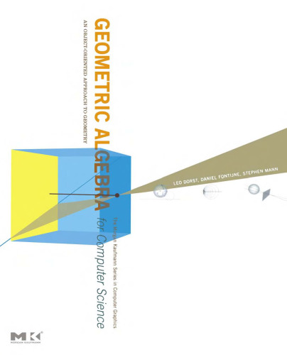 Geometric Algebra for Computer Science: An Object-Oriented Approach to Geometry