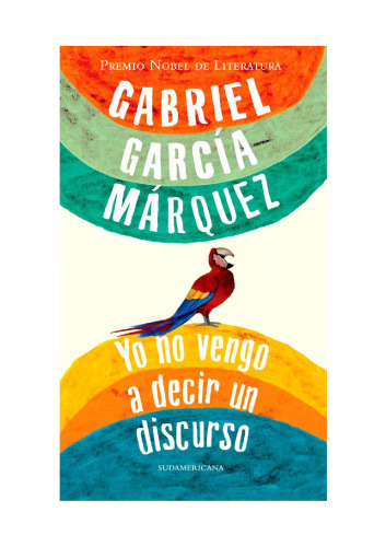 Yo no vengo a decir un discurso (Vintage Espanol) (Spanish Edition)