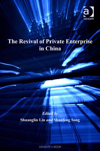 The Revival of Private Enterprise in China (The Chinese Trade and Industry Series)