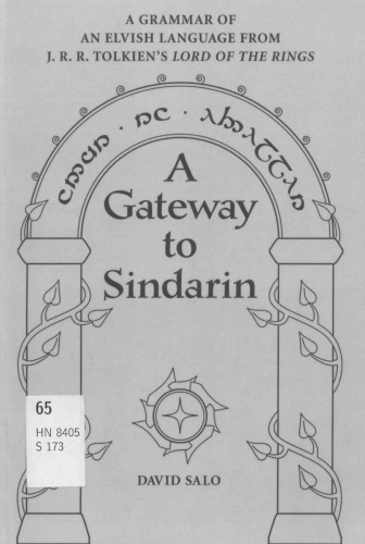 A Gateway To Sindarin: A Grammar of an Elvish Language from J.R.R. Tolkien's Lord of the Rings