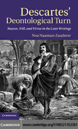 Descartes' Deontological Turn: Reason, Will, and Virtue in the Later Writings