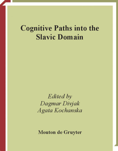 Cognitive Paths into the Slavic Domain (Cognitive Linguistic Research)