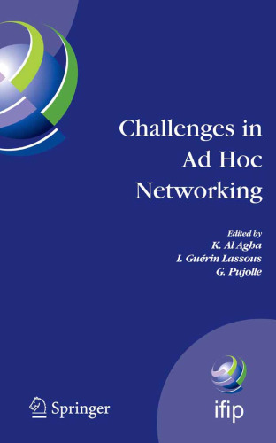 Challenges in Ad Hoc Networking: Fourth Annual Mediterranean Ad Hoc Networking Workshop, June 21-24, 2005, Ile de Porquerolles, France (IFIP International Federation for Information Processing)