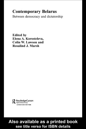 Contemporary Belarus: Between Democracy and Dictatorship