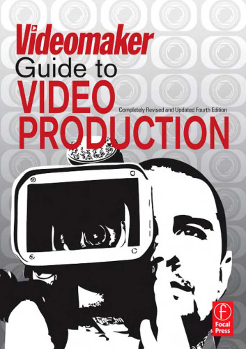 Videomaker Guide to Video Production, Fourth Edition