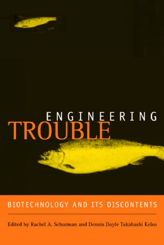 Engineering Trouble: Biotechnology and Its Discontents