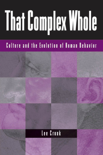 That Complex Whole: Culture And The Evolution Of Human Behavior