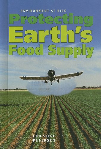 Protecting Earth's Food Supply (Environment at Risk)