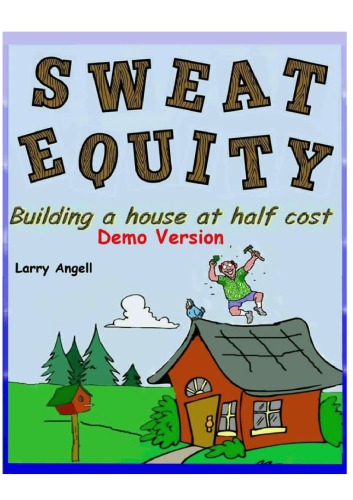 Sweat Equity, Building a house at half cost ( demo version)