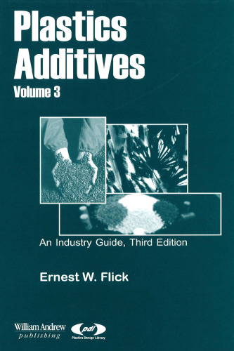 Plastics Additives, Volume 3 (Plastics Design Library)