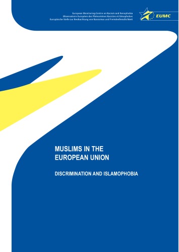 Muslims in the European Union: Discrimination and Islamophobia