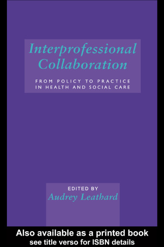 Interprofessional Collaboration: From Policy to Practice in Health and Social Care