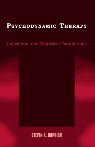 Psychodynamic Therapy: Conceptual and Empirical Foundations