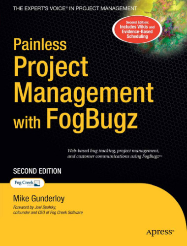 Painless Project Management with FogBugz, 2nd Edition