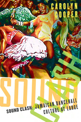 Sound Clash: Jamaican Dancehall Culture at Large