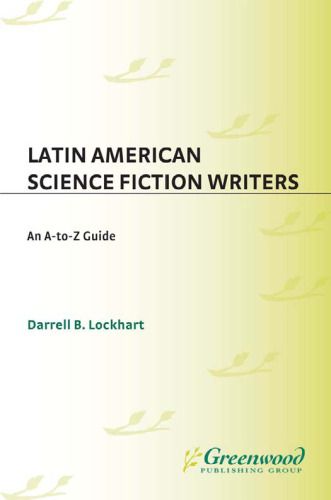 Latin American Science Fiction Writers: An A-to-Z Guide