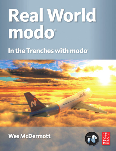 Real World modo: The Authorized Guide: In the Trenches with modo