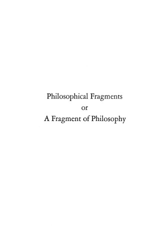 Philosophical Fragments or A Fragment of Philosophy 2nd Ed.